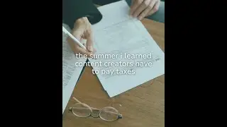The Summer I Learned Content Creators Have To Pay Taxes