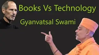 BAPS Gyanvatsal Swami | Books Vs Technology