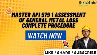 The ABSOLUTE BEST Way to Master API 579 1 Assessment of General Metal Loss