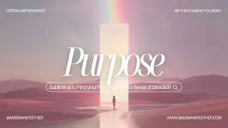 Feel Lost? 🧭 Find Your Purpose + Direction Subliminal 🙏 Get Back on Track 🗺️ You Matter 🙌
