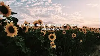 Coyote Theory - This Side of Paradise (8D + slowed)