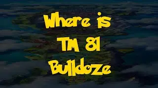 Where Is: TM 81 - Bulldoze (Pokemon Sword & Shield)
