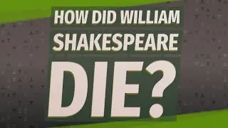 How Did William Shakespeare Die?