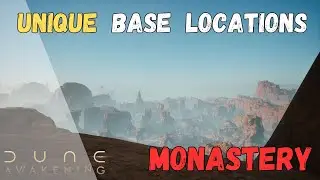 Dune: Awakening | Unique Base locations [The Monastery]