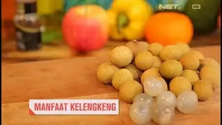 Manfaat Hebat dari Buah Kelengkeng!