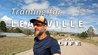 Training for LEADVILLE / Episode 2 / Real Life