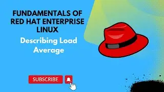 Describing Load Average || Fundamentals of Red Hat Enterprise Linux