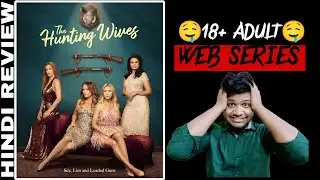 The Hunting Wives Full Web Series Review in Hindi | Hindi Dubbed | Apne Style Me 