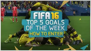 Top 5 Goals of the Week! (How To Enter) | FIFA 16