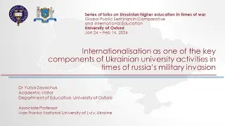 Global Public Seminar in CIE: Yuliya Zayachuk, Internationalisation of Ukrainian universities