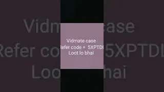 Vidmate Case Refer and invite code $3000. coin loot lo Bhai log 🙏