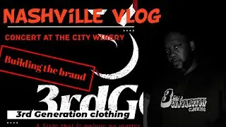 3rd generation Clothing-Building the brand- up in Nashville at the city winery vlog its a must see