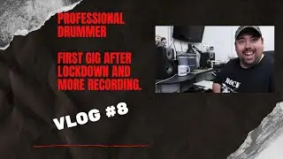 Vlog #8 - Professional Drummer - First gig after lockdown and more recording.