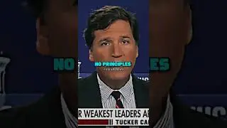 Tucker Carlson - Weak men are the problem!