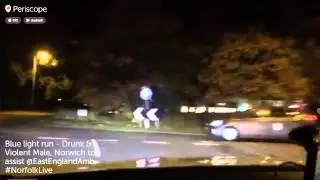 Norfolk Police Blue Light Run - Violent & Drunk Male #NorfolkLive
