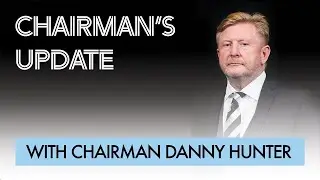 INTERVIEW WITH CHAIRMAN DANNY HUNTER