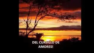 DEL CURSILLO DE AMORES -CIELITO LINDO