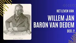 Het leven van Willem Jan Baron van Dedem deel 2