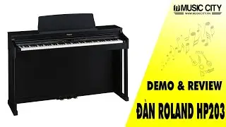Demo Đ&agrave;n Piano Roland HP-203 - Music City