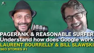 Pagerank and Reasonable Surfer : understand how does Google work with Bill Slawski - SEO Stories #1