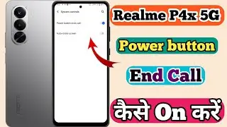 Realme P4x 5g Power Button Se Call End Kaise Kare // How To Power Button End Call In Realme P4x 5g