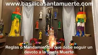 Reglas o Mandamientos que debe seguir un devoto a la Santa Muerte