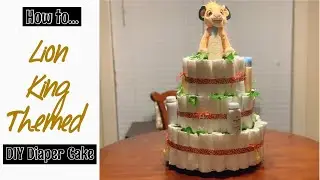 Lion King Themed DIY Diaper Cake | Baby Shower Ideas | Kiyauna M