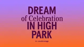 Dream in High Park - Celebration
