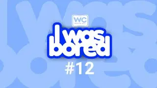 I was bored #12 