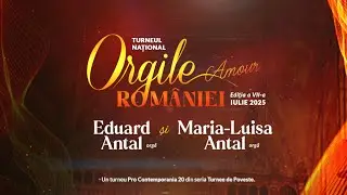 „Orgile României” - Turneu Național 2025, ediția a VII-a, L`amour, cu Eduard şi Maria-Luisa Antal
