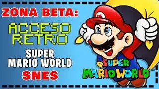 Zona Beta: Acceso Retro | Super Mario World Snes (Parte 2)