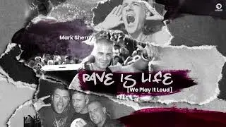 Mark Sherry - Rave Is Life [We Play It Loud]