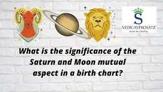 What is the significance of the Saturn and Moon Mutual aspect in a Birth Chart ?