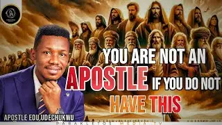 What Makes You an Apostle? Spiritual Power & Authority in Christian Ministry | Apostle Edu Udechukwu