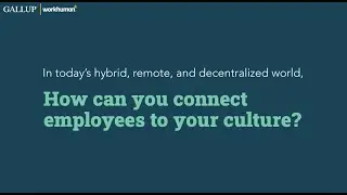 How can you connect employees to your culture? | NEW Findings from Gallup and Workhuman