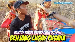 SANTUY NAKOL BEDUG DULU GUYS!!! BENJANG  LUGAY PUSAKA - LIVE MANJAHBEREUM