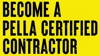 Why You Should Become a Pella Certified Contractor