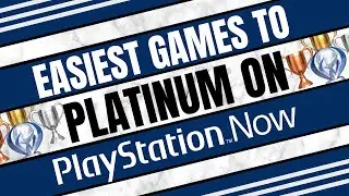 EASIEST GAMES TO PLATUNUM ON PLAYSTATION NOW (2024)