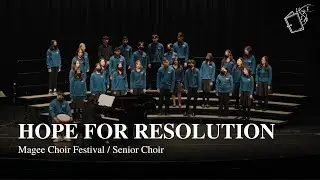 Hope for Resolution - Magee Choir Festival