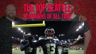 The Top Seattle Seahawks of ALL TIME
