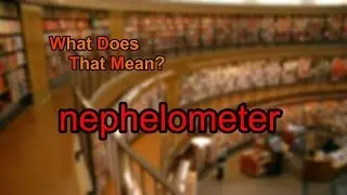 What does nephelometer mean?