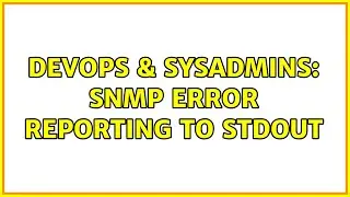 DevOps & SysAdmins: SNMP error reporting to stdout