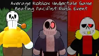 EVENT! Average Roblox Undertale Game Beating Pacifist Rush Event