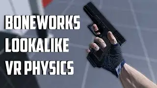 BONEWORKS VR LOOKALIKE PHYSICS GAME