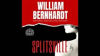 Splitsville by William Bernhardt | Full Audiobook
