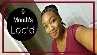 STARTER LOCS 9 MONTH WASH AND RETWIST | MY LOC JOURNEY