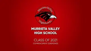Murrieta Valley High School - Commencement Ceremonies 2021