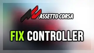 FIX Assetto Corsa Controller/Gamepad Not Working on PC