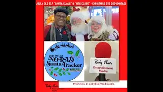 Interview with the Jolly Old Elf &ldquo;Santa Claus&rdquo; & &ldquo;Mrs Claus&rdquo; on Christmas Eve 2024(NORAD)