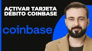 &iquest;C&oacute;mo ACTIVAR la tarjeta de d&eacute;bito Coinbase?